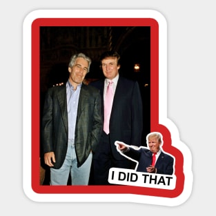 Donald Trump I Did That! Sticker